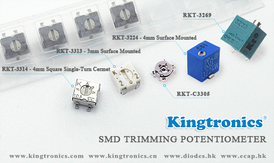 Kingtronics SMD Trimming Potentiometer product series: RKT-3313, RKT-3314, RKT-3224, RKT-C3305, RKT-3269