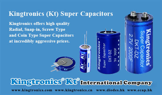 Kingtronics Outstanding 2.7V, 3V Radial, Snap-in, Screw Type and Coin Type Super Capacitors